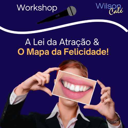 A Lei da Atração e o Mapa da Felicidade!